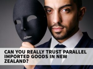 CAN YOU REALLY TRUST PARALLEL IMPORTED GOODS IN NEW ZEALAND?