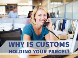 WHY IS CUSTOMS HOLDING YOUR PARCEL?